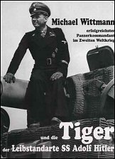 Agte - 
Michael Wittmann, erfolgreichster Panzerkommandant im Zweiten Weltkrieg, 
und die Tiger der Leibstandarte SS Adolf Hitler