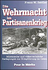 Die Wehrmacht im 
Partisanenkrieg. Militärische und völkerrechtliche 
Darlegungen zur Kriegführung im Osten