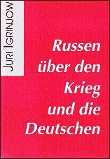 Russen über den Krieg 
und die Deutschen