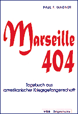 Marseille 404. Tagebuch aus amerikanischer 
Kriegsgefangenschaft