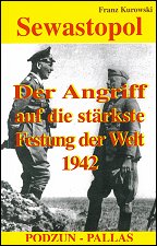 Sewastopol. Der Angriff 
auf die stärkste Festung der Welt 1942