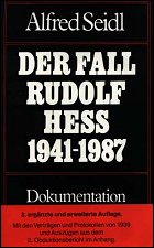 Seidl - 
Der Fall Rudolf Hess 1941-1987