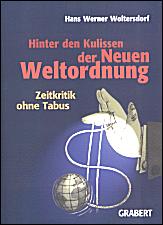 Hinter den Kulissen der Neuen 
Weltordnung. Zeitkritik ohne Tabus