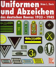 Uniformen und Abzeichen des deutschen
Heeres 1933-1945