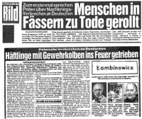 Bild Zeitung:
Menschen in Fässern zu Tode gerollt, Häftlinge mit Gewehrkolben ins Feuer
getrieben