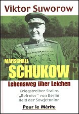 Marschall Schukow. 
Lebensweg über Leichen
